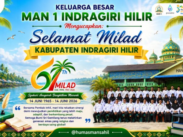 Milad ke-61 Kabupaten Indragiri Hilir, MAN 1 Inhil Dorong Sinergi Akselerasi Pendidikan Unggul
