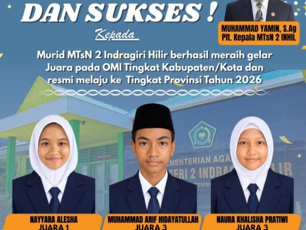 Toreh Prestasi di OMI 2026, Tiga Siswa MTsN 2 Inhil Melaju ke Provinsi, Bidik Nasional